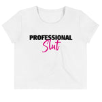 'PROFESSIONAL SLUT' Crop Tee