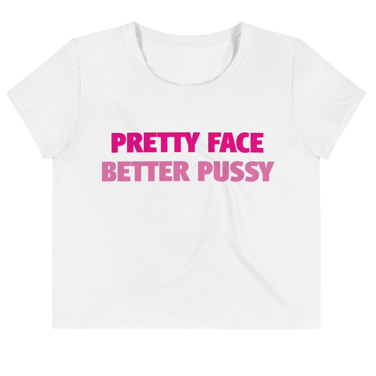 'PRETTY FACE BETTER PUSSY' Crop Tee