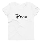 Dumb - Women's fitted eco tee